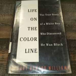 Life On the Colored Line: True Story of a White Boy who Discovered he was Black